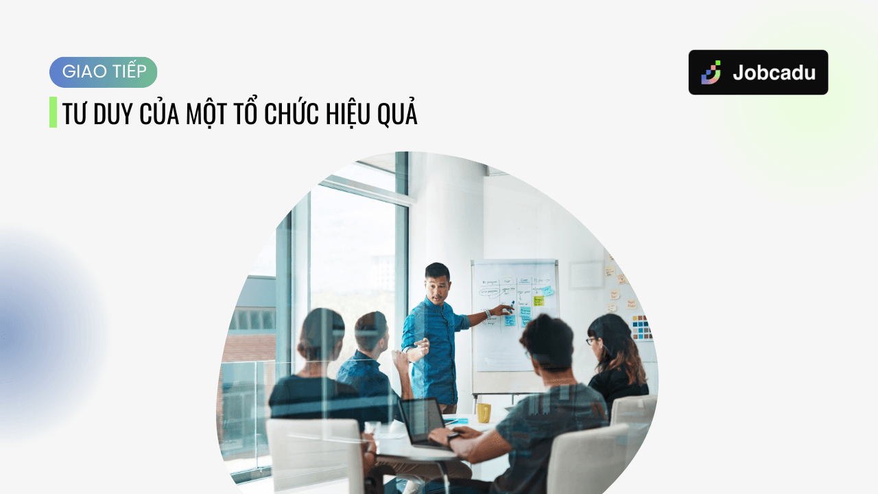 Tư duy của một tổ chức hiệu quả